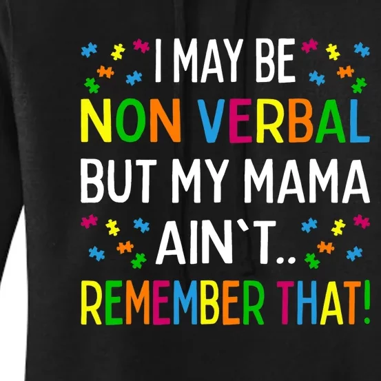 I May Be Non Verbal But My Mama Ain't Remember That Autism Women's Pullover Hoodie