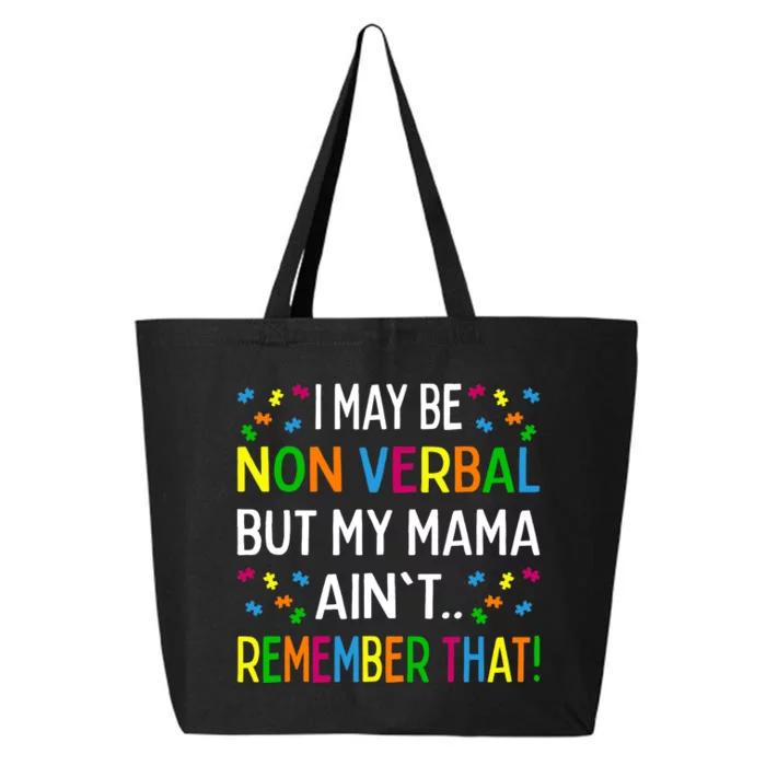 I May Be Non Verbal But My Mama Ain't Remember That Autism 25L Jumbo Tote