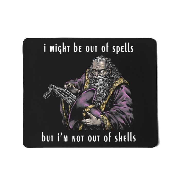 I Might Be Out Of Spells But IM Not Out Of Shells Up Mousepad