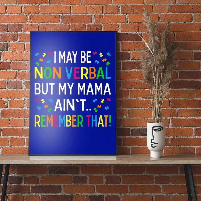 I May Be Non Verbal But My Mama Ain't Remember That Autism Poster