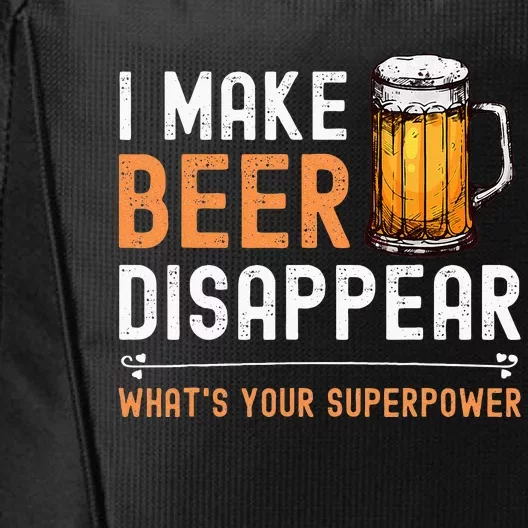 I Make Beer Disappear Whats Your Superpower Funny Drinking City Backpack