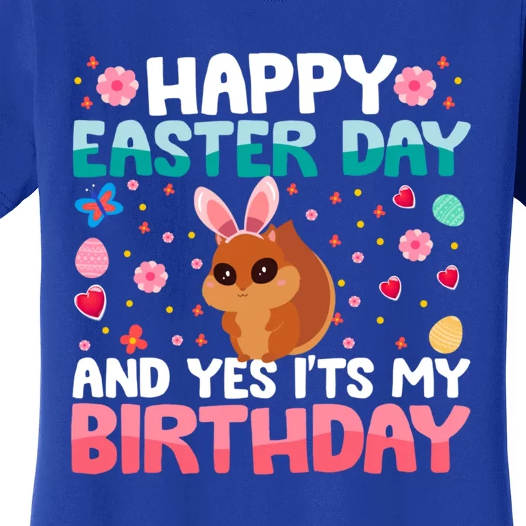 It's My Birthday And Easter Day Happy To Me You Squirrel Gift Women's T-Shirt