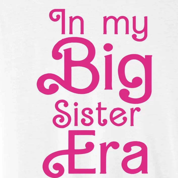 In My Big Sister Era Movie ChromaSoft Performance T-Shirt