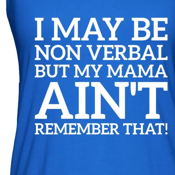 I May Be Non Verbal But My Mama AinT Remember That Autism Gift Ladies Essential Flowy Tank