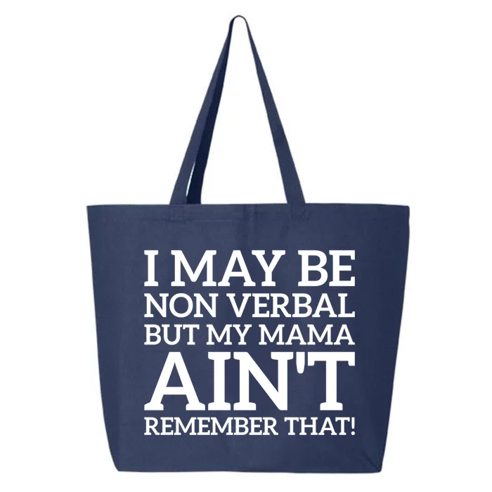 I May Be Non Verbal But My Mama AinT Remember That Autism Gift 25L Jumbo Tote