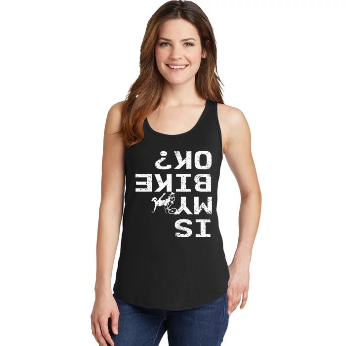 Is My Bike Ok Funny Sarcastic BMX Biker Cycling Cyclist Ladies Essential Tank