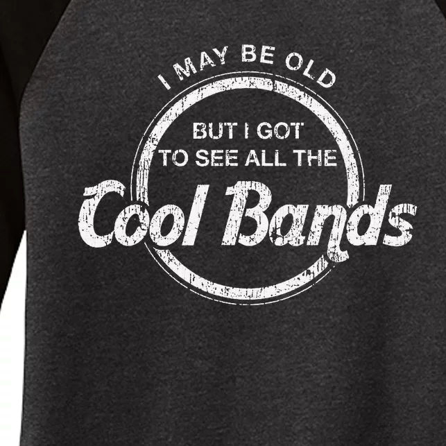 I May Be Old But I Got To See All The Cool Bands Women's Tri-Blend 3/4-Sleeve Raglan Shirt