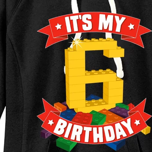 It's My Birthday 6 Years Old Block Building Boy Women's Fleece Hoodie