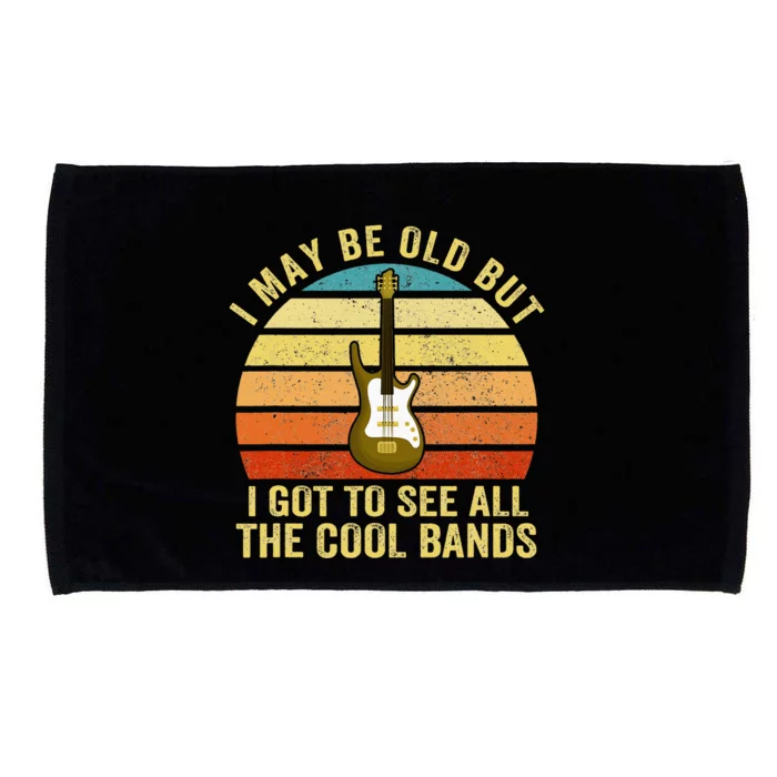 I May Be Old But I Got To See All The Cool Bands Microfiber Hand Towel