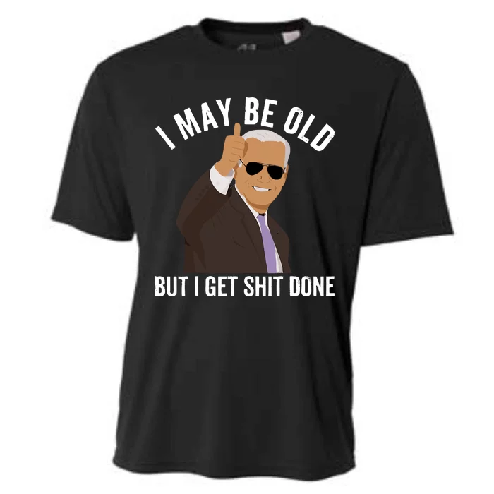 I May Be Old But I Get Shit Done Cooling Performance Crew T-Shirt