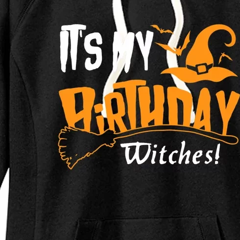 Its My Birthday Witch Halloween October Birthday Women's Fleece Hoodie