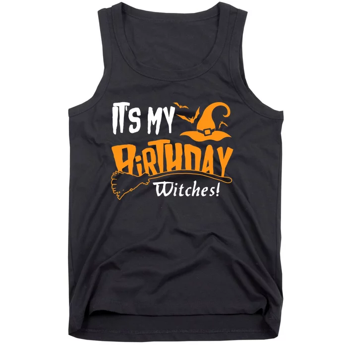 Its My Birthday Witch Halloween October Birthday Tank Top