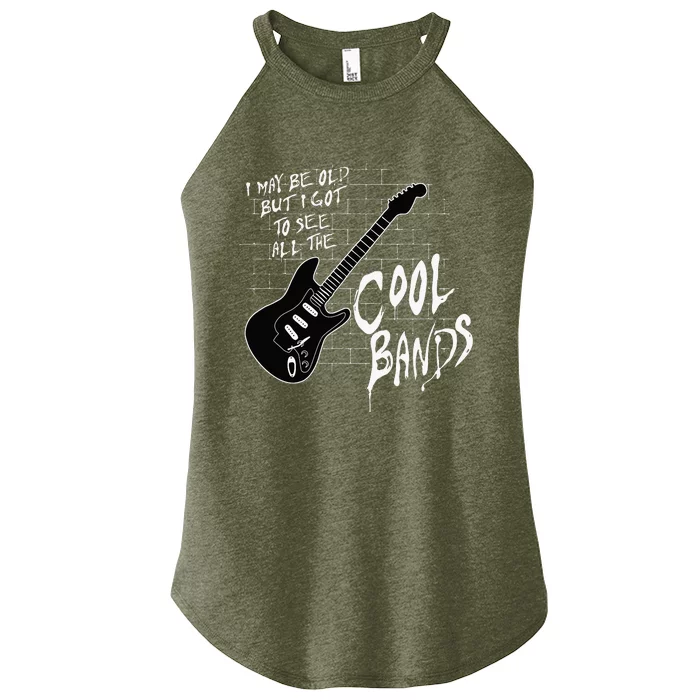 I May Be Old But I Got To See All The Cool Bands Women’s Perfect Tri Rocker Tank