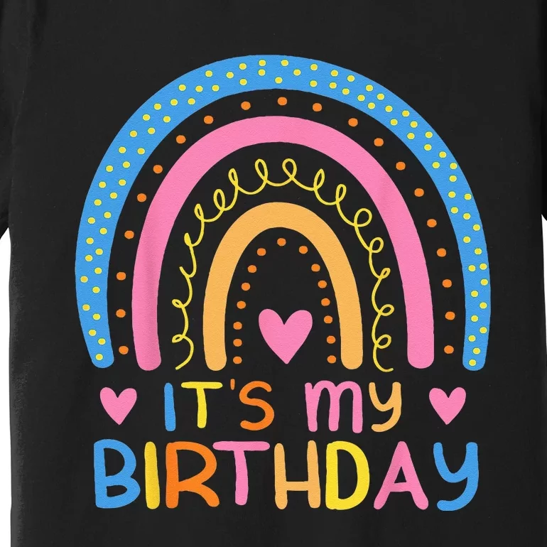 IT’S MY BIRTHDAY RAINBOW For Women Ns Girls Gift Premium T-Shirt