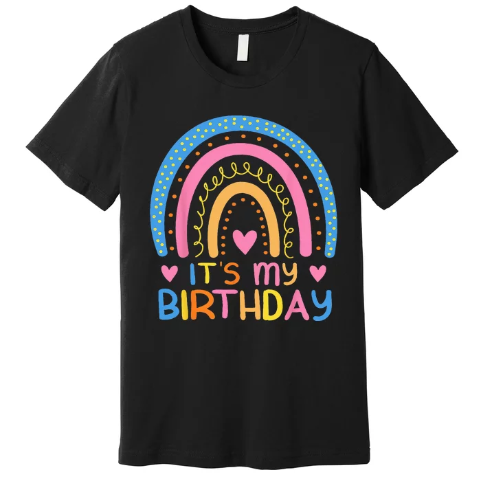 IT’S MY BIRTHDAY RAINBOW For Women Ns Girls Gift Premium T-Shirt