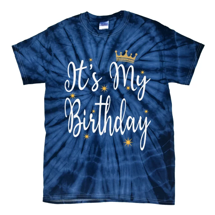 ItS My Birthday Bday Party Cool Birthday Squad Happy Bday Tie-Dye T-Shirt