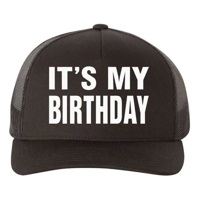 Its My Birthday Gif For Women Teen Men Yupoong Adult 5-Panel Trucker Hat