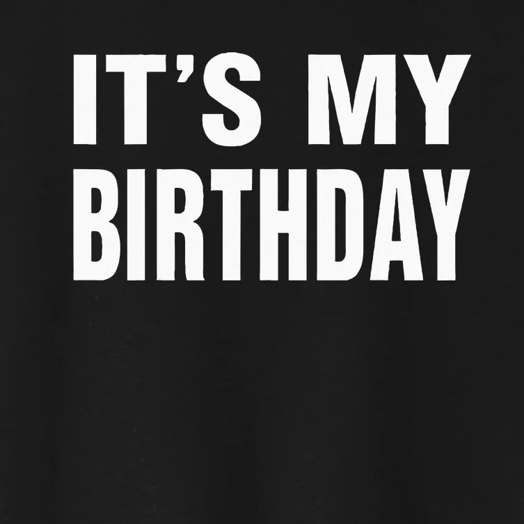 Its My Birthday Gif For Women Teen Men Women's Crop Top Tee