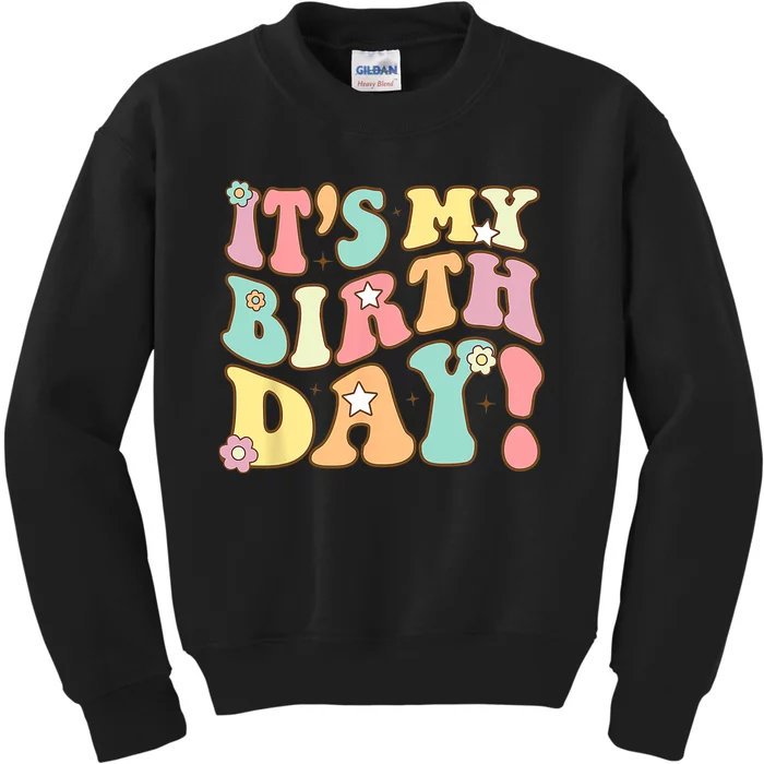 Its My Birthday Retro Groovy Birthday Women Teens Girl Kids Sweatshirt