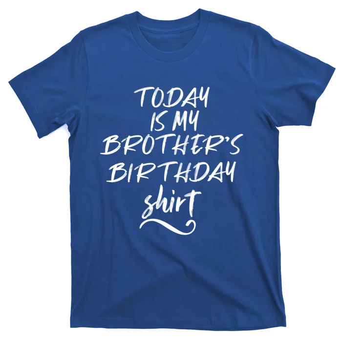 Its My Brothers Birthday Vintage Birthday Squad Family Cute Gift T-Shirt