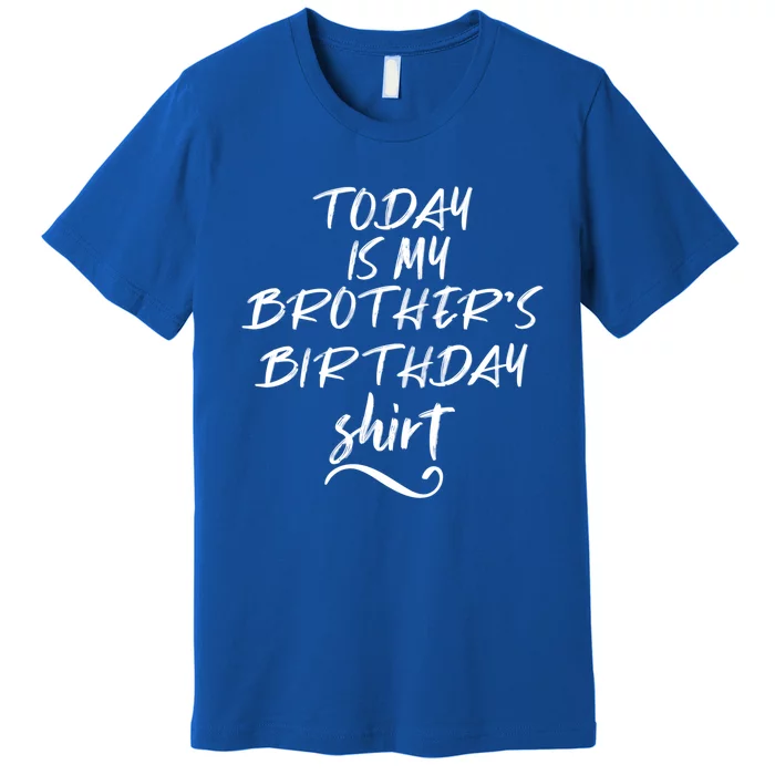 Its My Brothers Birthday Vintage Birthday Squad Family Cute Gift Premium T-Shirt