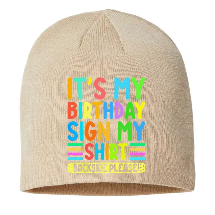 Its My Birthday Sign My On Back Backside Please Funny 8 1/2in Sustainable Knit Beanie