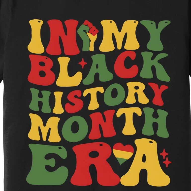 In My Black History Era Juneteenth Premium T-Shirt