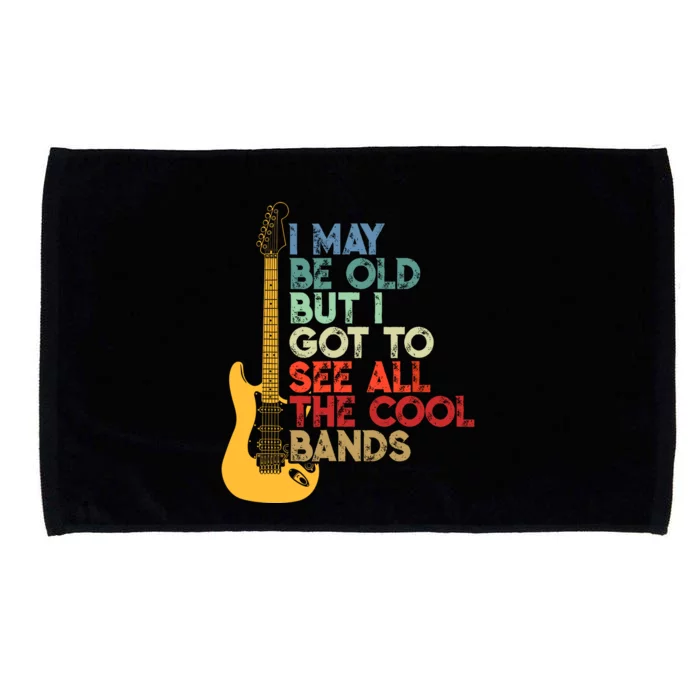 I May Be Old But I Got To See All The Cool Bands Costume Microfiber Hand Towel