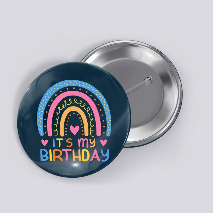 IT’S MY BIRTHDAY RAINBOW For Women Teens Women Gifts Button