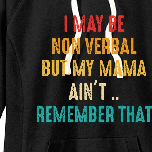 I May Be Non Verbal Nonverbal Autism Awareness Women's Fleece Hoodie