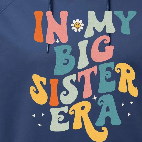 In My Big Sis Era Baby Girl Women Big Sister Performance Fleece Hoodie