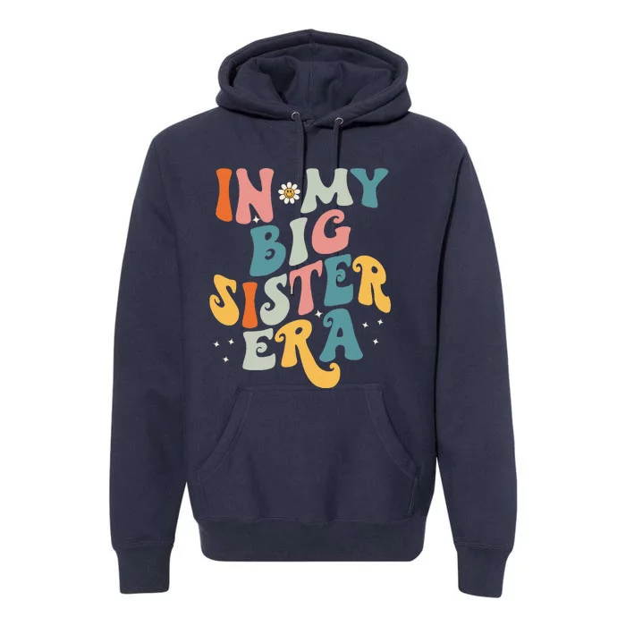 In My Big Sis Era Baby Girl Women Big Sister Premium Hoodie