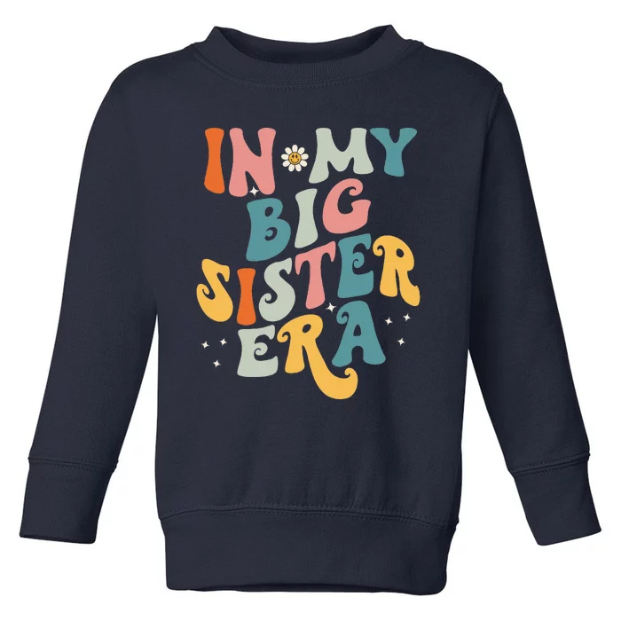 In My Big Sis Era Baby Girl Women Big Sister Toddler Sweatshirt