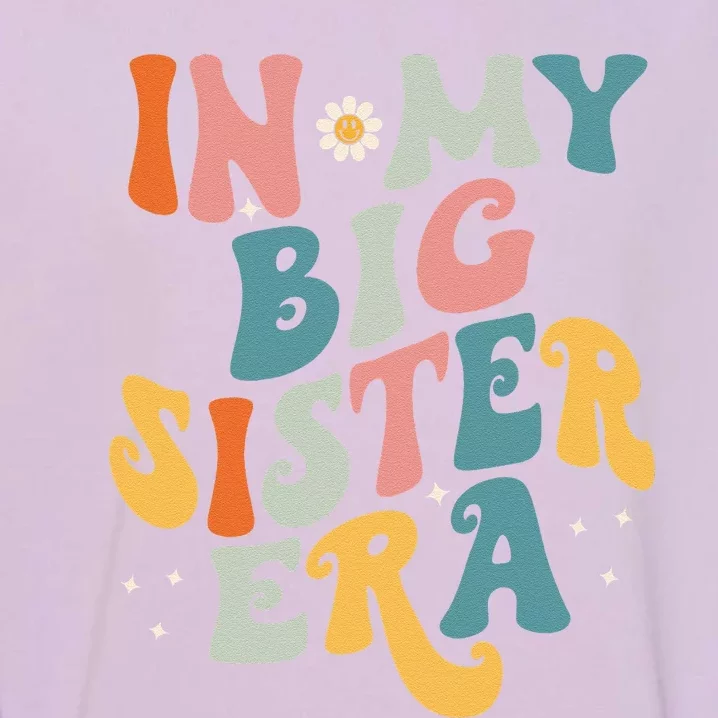 In My Big Sis Era Baby Girl Women Big Sister Garment-Dyed Sweatshirt