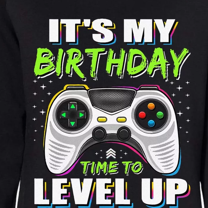 ItS My Birthday Boy Time To Level Up Video Game Gift Womens California Wash Sweatshirt