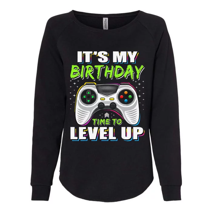 ItS My Birthday Boy Time To Level Up Video Game Gift Womens California Wash Sweatshirt