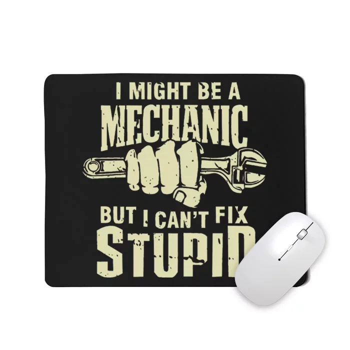 I Might Be A Mechanic But I CanT Fix Stupid Mousepad