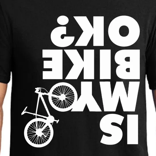 Is My Bike OK Tshirt Funny Mountain Bike Pajama Set