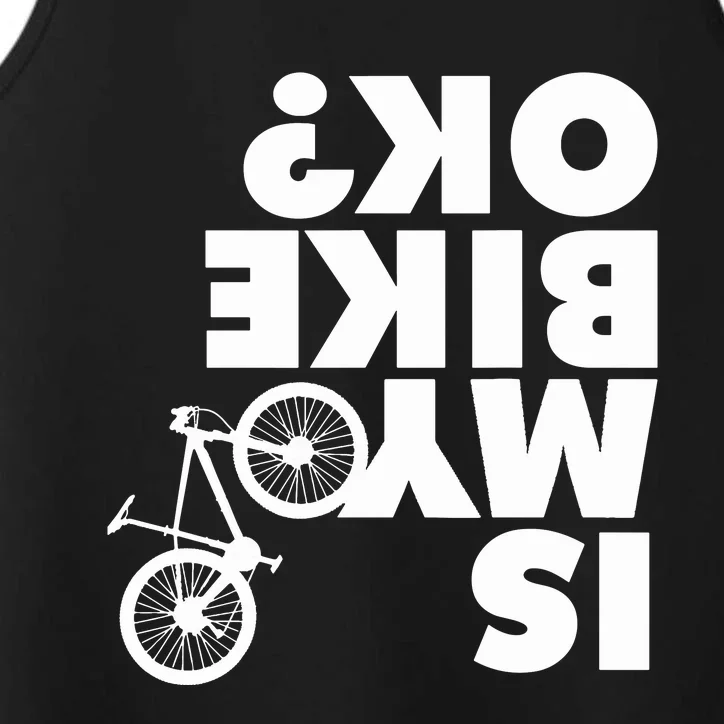 Is My Bike OK Tshirt Funny Mountain Bike Performance Tank