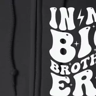 In My Big Brother Era Pregnancy Announcement For Brother Full Zip Hoodie