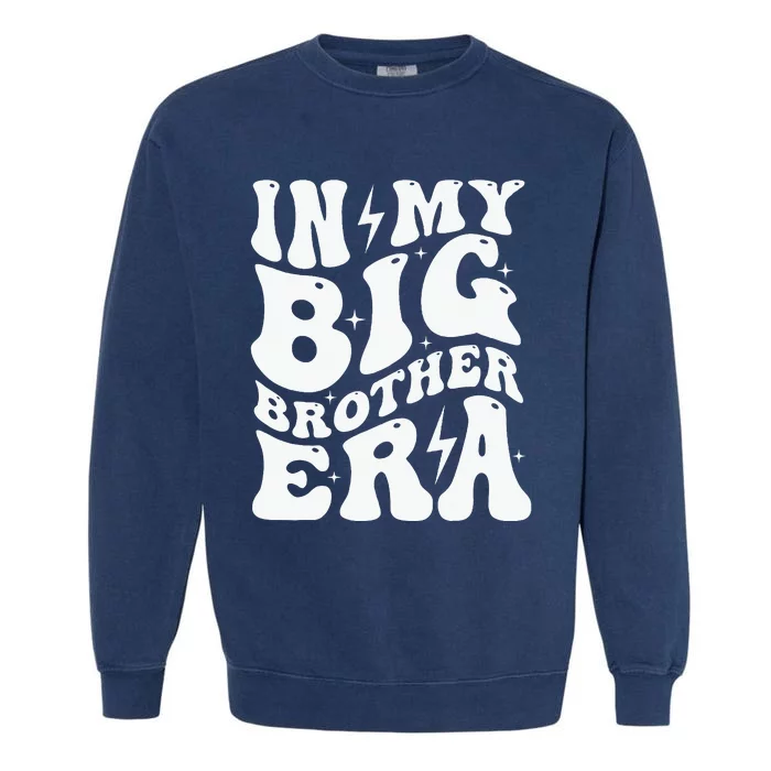 In My Big Brother Era Pregnancy Announcement For Brother Garment-Dyed Sweatshirt