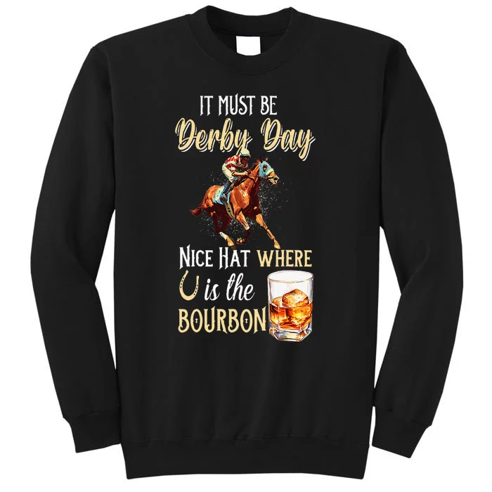 ItS Must Be Derby Day Bourbon Horse Racing Tall Sweatshirt