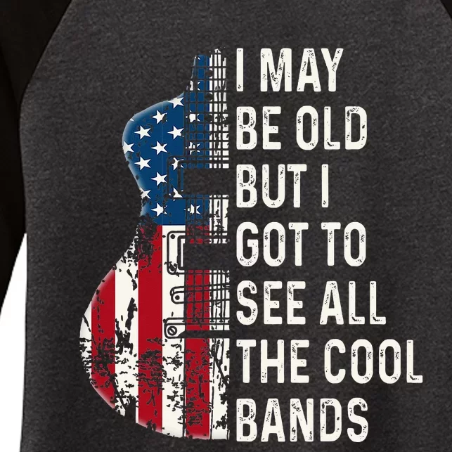 I May Be Old But I Got To See All The Cool Bands Women's Tri-Blend 3/4-Sleeve Raglan Shirt