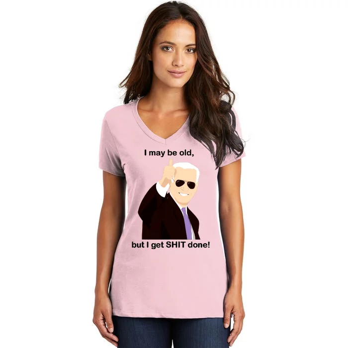 I May Be Old But I Get Shit Done Women's V-Neck T-Shirt