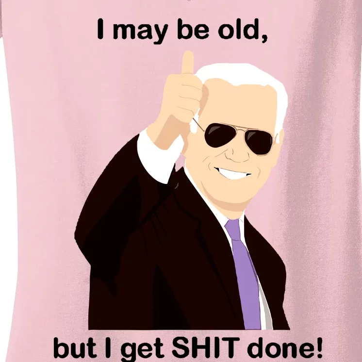 I May Be Old But I Get Shit Done Women's V-Neck T-Shirt