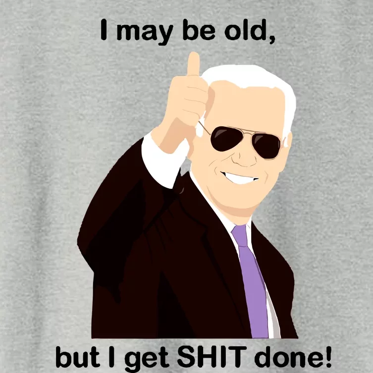 I May Be Old But I Get Shit Done Women's Crop Top Tee