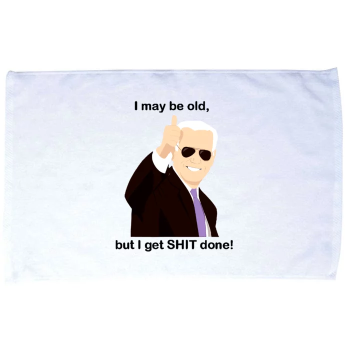 I May Be Old But I Get Shit Done Microfiber Hand Towel