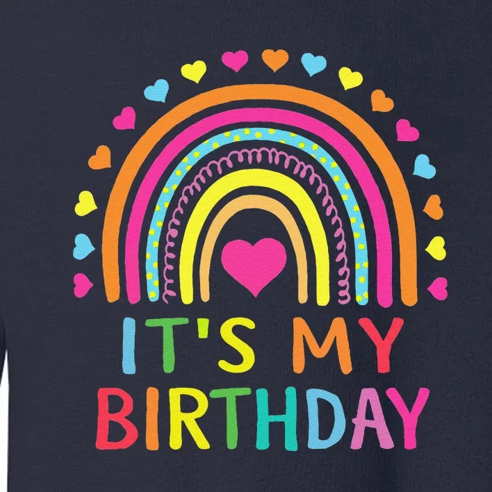 ItS My Birthday  Teens Girl Gift Rainbow Toddler Sweatshirt