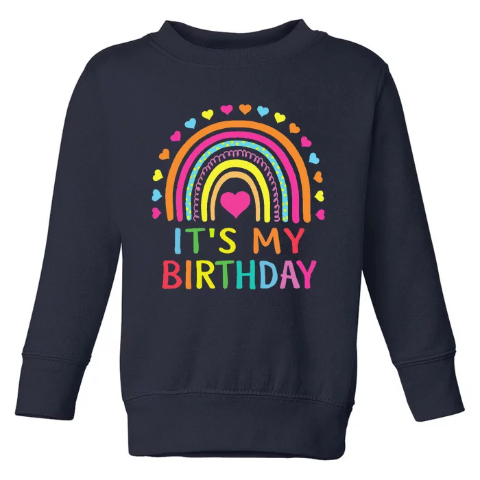 ItS My Birthday  Teens Girl Gift Rainbow Toddler Sweatshirt