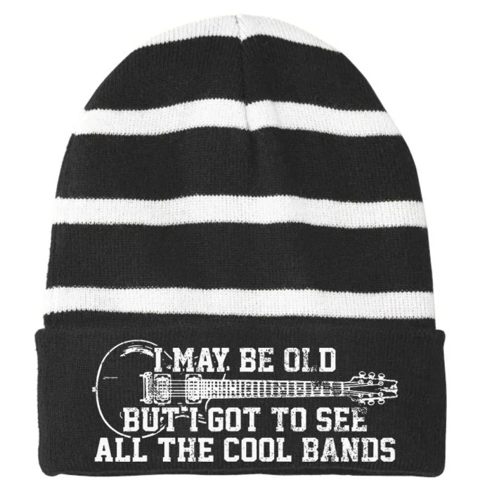 I May Be Old But I Got To See All The Cool Bands Guitar Striped Beanie with Solid Band